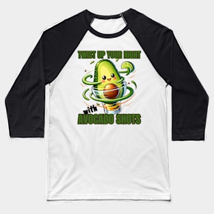 Avocado Fiesta - Twist Up Your Night with Avocado Shots Tee Baseball T-Shirt